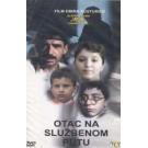 OTAC NA SLUZBENOM PUTU - WHEN FATHER WAS AWAY ON BUSINESS, 1985 OTAC NA SLUZBENOM PUTU - WHEN FATHER WAS AWAY ON BUSINESS, 1985